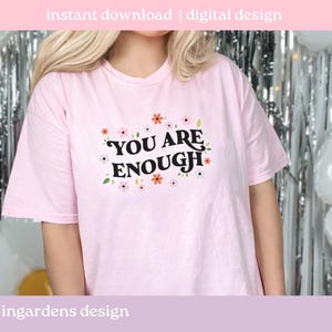You Are Enough PNG SVG, mental health svg png design for t-shirt, stickers and more image 5