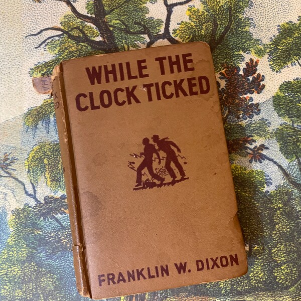 While The Clock Ticked The Hardy Boys Mystery Stories #11 Vintage 1932 Hardcover