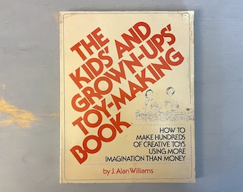 The Kids' And Grown-ups' Toy-making Book Vintage 1970s How To Make Stuff