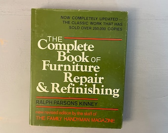 The Complete Book of Furniture Repair + Refinishing REVISED 1981 Hardcover