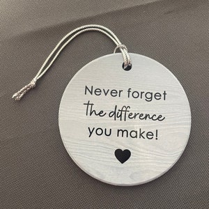 Never Forget The Difference You Make |Teacher Gift | Coworker Gift | Retirement Gift