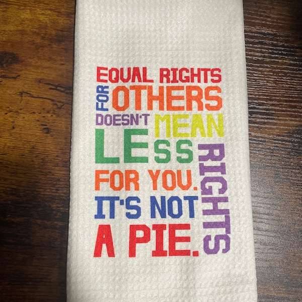 Tea Towels | PRIDE | Equal Rights For Others | It's Not Pie