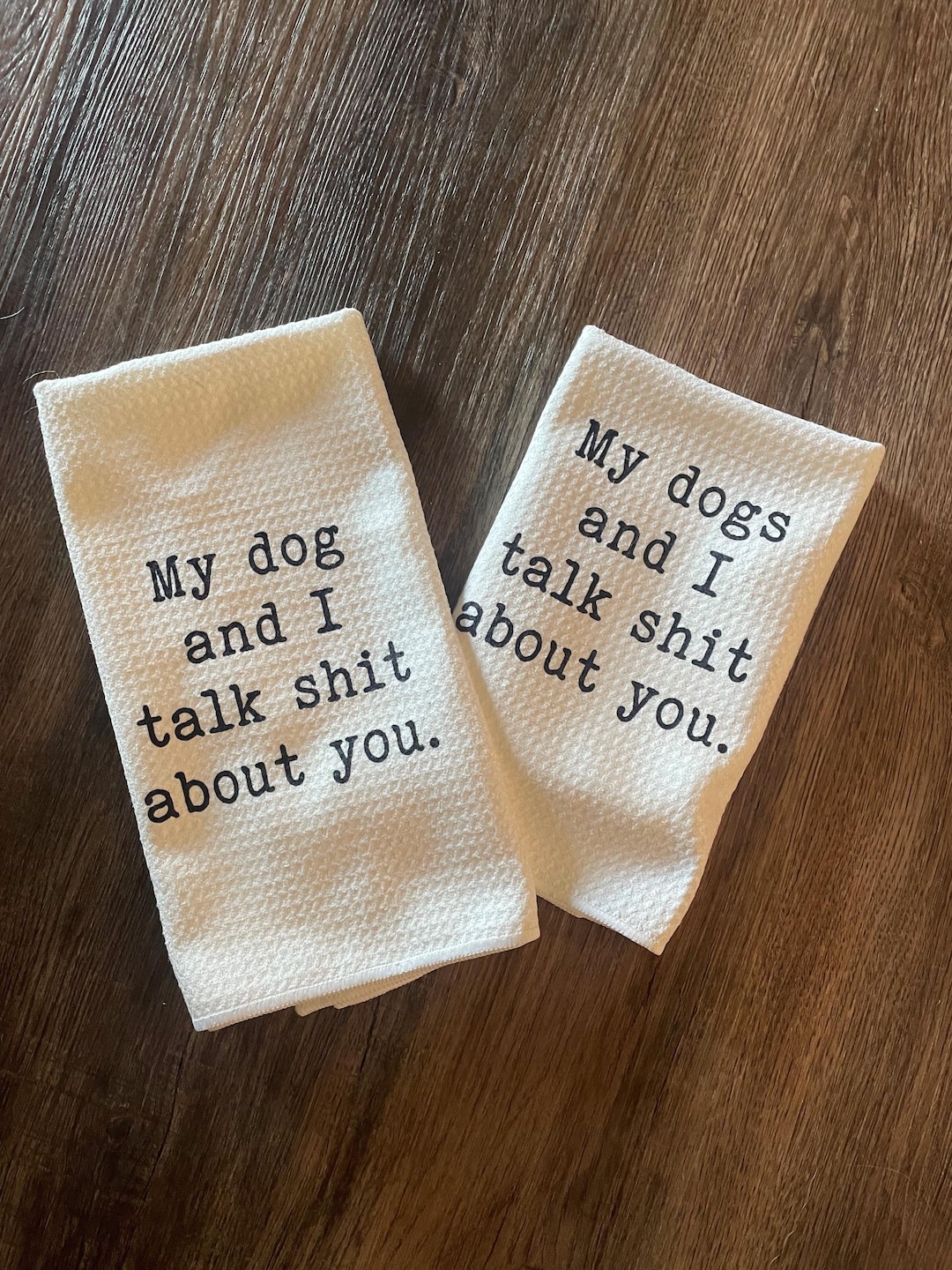 Funny Kitchen Towels | My Dog and I Talk About You | Gifts for Dog ...