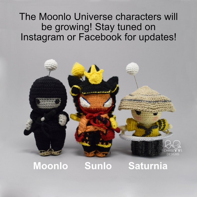 May include: Three crocheted characters, Moonlo, Sunlo, and Saturnia, from the Moonlo Universe.  Moonlo is a black ninja, Sunlo is a red and orange samurai, and Saturnia is a yellow and brown character with a hat.