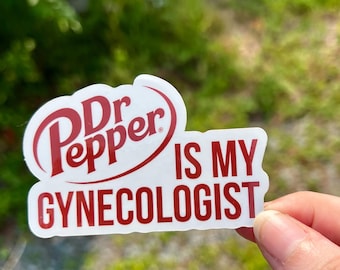 Dr. Pepper is my Gyno-sticker | Vinyl laptopsticker grappige humor frisdrank