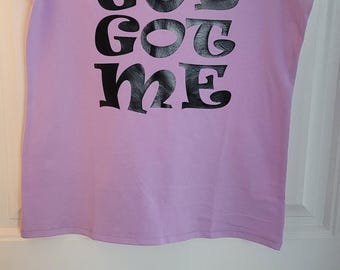 Got Got Me T-shirt,  Inspirational  Shirt.