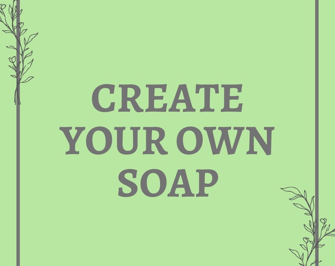 Create Your Own Soap