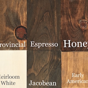 May include: Wood stain color chart with six different wood stain colors: Provincial, Espresso, Honey, Heirloom White, Jacobean, and Early American.