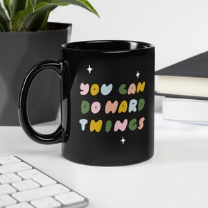 You Can Do Hard Things Black Ceramic Mug