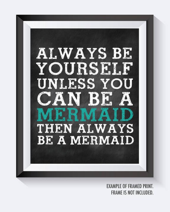 Always Be Yourself. Unless You Can Be a Mermaid. 8 x 10 Wall Etsy