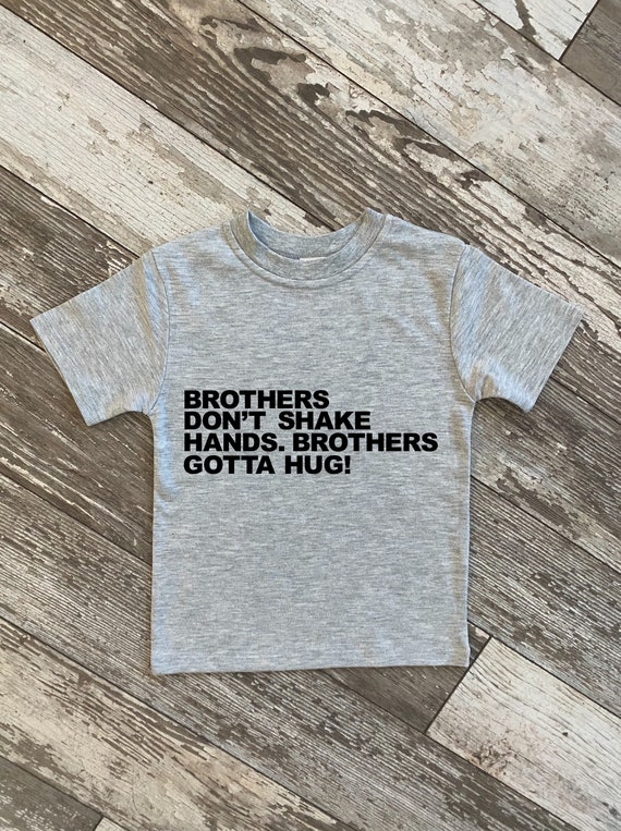 Brothers Gotta Hug T-Shirt Brothers Gotta Hug T-Shirt