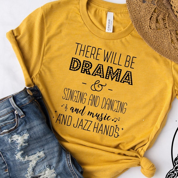 There Will Be Drama tshirt - Theater- shirt - hoodie- Theatre gift - Broadway shirt - Actor shirt - Drama shirt - Actress shirt