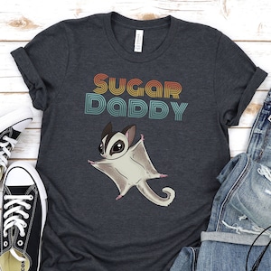 Sugar Glider Shirt Sugar Daddy Sugar Glider Dad TShirt Sugar Glider Gift Cute Sugar Glider T-Shirt Funny Sugar Glider