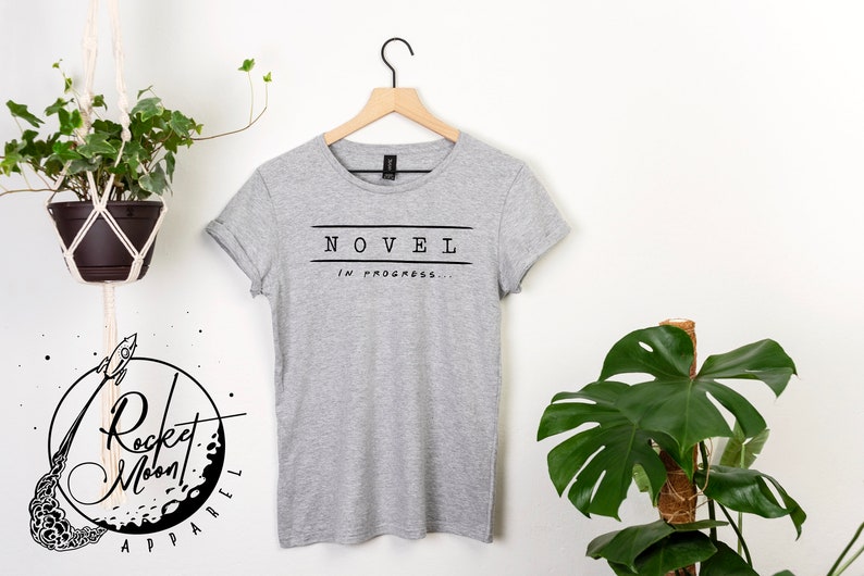 Writing Books Shirt Book Gift Novelist Gift Funny Writer Shirt Gift For Writer Writer Gift Novel in progress Shirt