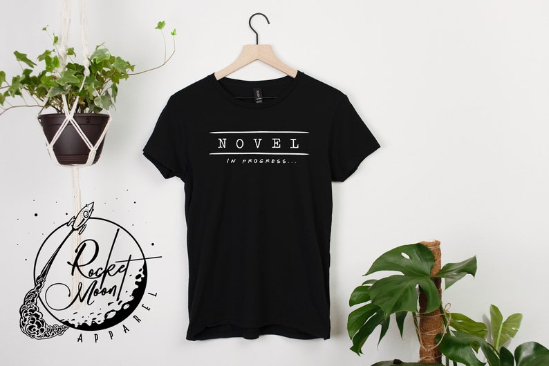 Writing Books Shirt Book Gift Novelist Gift Funny Writer Shirt Gift For Writer Writer Gift Novel in progress Shirt