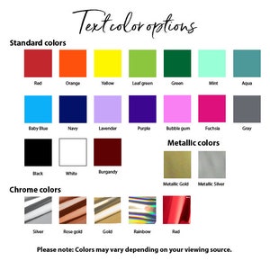 May include: A chart showing text color options for a product. The chart includes standard colors like red, orange, yellow, green, blue, purple, and gray. It also includes metallic colors like gold and silver, and chrome colors like silver, rose gold, gold, rainbow, and red.