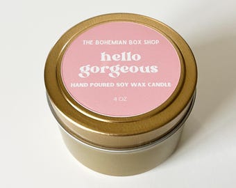 Hello Gorgeous 4oz Gold Tin Candle, Hello Gorgeous Soy Candle, Natural Soy Candle, Spa Gifts, Self Care, Custom Gift Box, Build A Box
