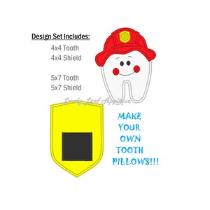 May include: A set of embroidery designs for making tooth pillows. The designs include a tooth with a firefighter hat, a shield, and the text "MAKE YOUR OWN TOOTH PILLOWS!!!".
