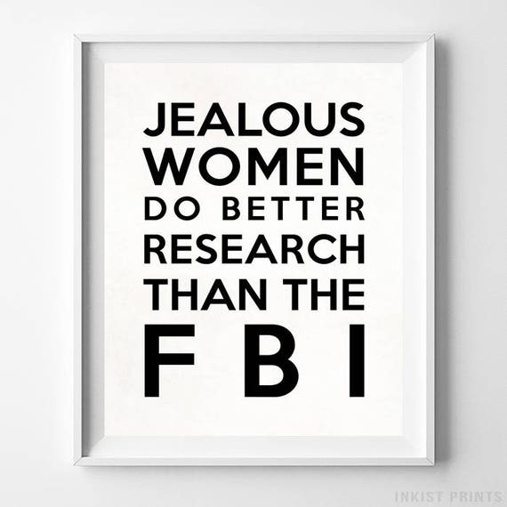 Jealous Women Typography Print Wall Art Home Decor Gift For Teen Decor Office Decor Humorous Print Funny Quote Gift For Teen Jealous Women Typography Print Wall Art Home Decor Gift For Teen Decor Office Decor Humorous Print Funny Quote Gift For Teen
