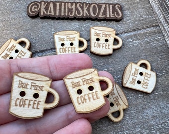 Coffee MUG buttons/ But First Coffee/ Birch wood  /laser cut and engraved