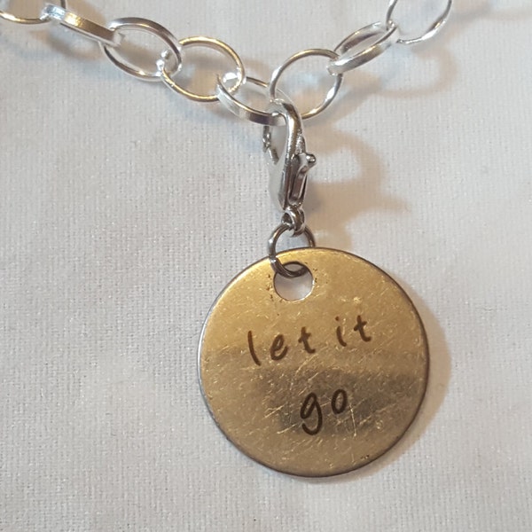 Let it Go, Stamped on Saying, Uplifting Quote, Clip On Charm, Lobster Clasp Charm, Bracelets, Necklaces, Stitch Counter, Zipper Pull