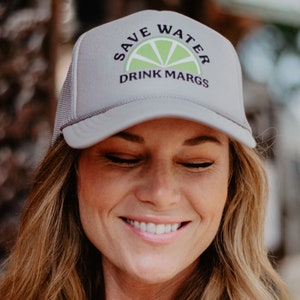 Save Water Drink Margs Foam Trucker Hat