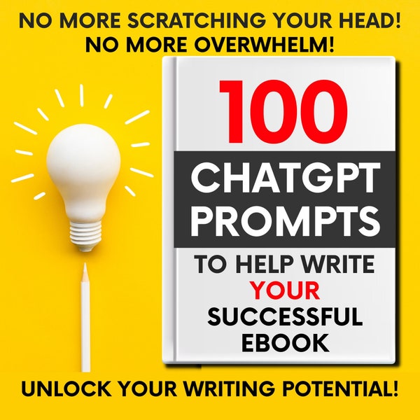 ChatGPT eBook Prompts for Writing. 100 Chat GPT prompts to help you write an ai ebook.