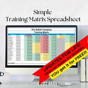 May include: A computer screen displaying a spreadsheet with the title "The Safest Company Training Matrix". The spreadsheet lists names, positions, and dates for various training courses. A red banner with the text "UPDATES FOR LIFE! When we update our template, YOU get it for FREE!!!" is partially visible in the lower right corner of the screen.