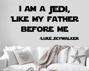 I Am A Jedi Like My Father Before Me Luke Skywalker Saying Star Wars Movie Wall Decal Sticker Mural Vinyl Boy Room SciFi Action Stencil