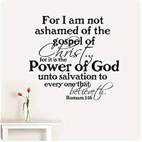 24" Romans 1:16 for I Am Not Ashamed of the Gospel Christ It Is Power of God Unto Salavation to Every One That Believeth Wall Decal Sticker