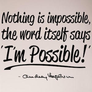 Nothing Is Impossible The Word Itself Says I&#39;m Possible Audrey Hepburn Wall Decal Sticker Quote