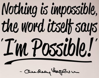 Nothing Is Impossible The Word Itself Says I'm Possible Audrey Hepburn Wall Decal Sticker Quote