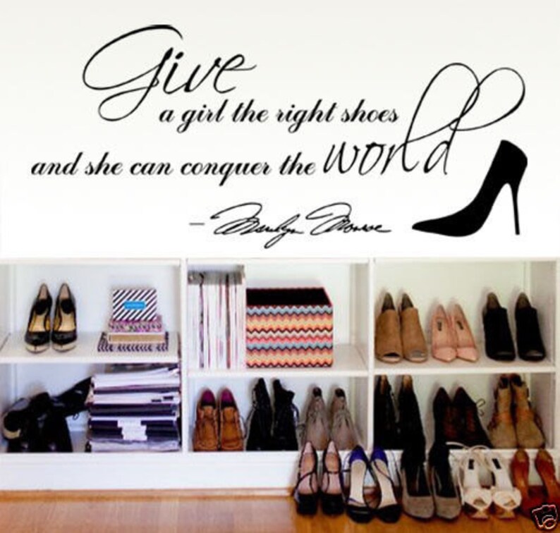 Marilyn Monroe Give A Girl The Right Pair of Shoes and She