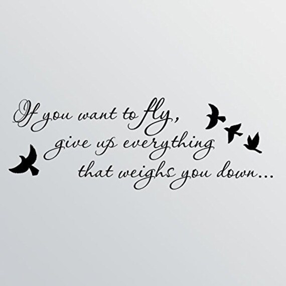 If You Want To Fly Give Up Everything That Weighs You Down 32 If You Want To Fly Give Up Everything That Weighs | Etsy Nederland
