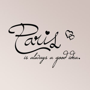 Paris is Always A Good Idea Heart Travel France Wall Decal Sticker Mural Home Décor Eiffel Tower French