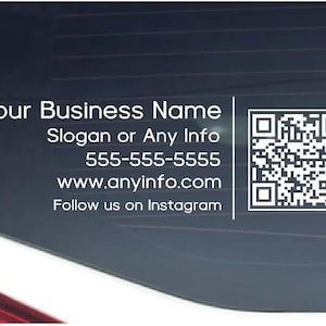 May include: A white vinyl decal for a vehicle window featuring the text Your Business Name, Slogan or Any Info, 555-555-5555, www.anyinfo.com, and Follow us on Instagram, positioned to the left of a square white QR code graphic.