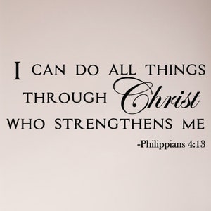 I Can Do All Things Through Christ Who Strengthens Me Philippians 4:13 Wall Decal Sticker Christian Bible Verse