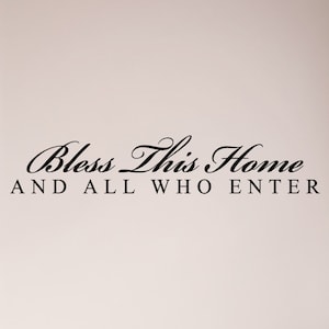 Bless This Home and All Who Enter Large Wall Decal Sticker Home Decoration Decor Mural Art House