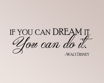 If You Can Dream It You Can Do It Walt Disney Wall Decal Sticker Home Décor Imagination Success Goal