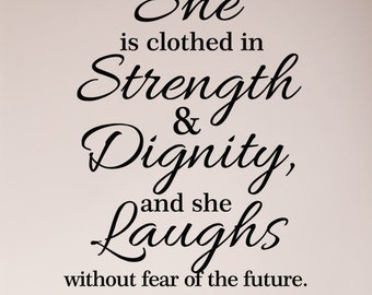 Proverbs 31:25 She is Clothed in Strength and Dignity and She Laughs Without Fear of The Future Wall Decal Sticker Scripture