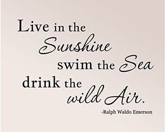 33" x 24" Live In The Sunshine Swim The Sea Drink The Wild Air Ralph Waldo Emerson Wall Decal Sticker Art Mural Home Décor Quote