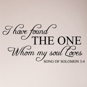 I Have Found The one whom My Soul Loves Song of Solomon 3:4 Wall Decal Sticker Bedroom Marriage Christian Anniversary
