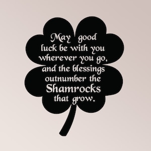 May Good Luck Be with You Wherever You God and The Blessings Outnumber The Shamrocks That Grow Wall Decal Sticker Irish St. Patricks Day