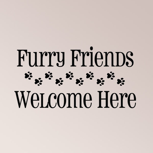 Furry Friends Welcome Here Pet Lover Home Paw Prints Wall Decal Sticker Home Décor Office Animal Foster Rescue Adopt