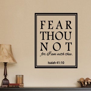 Fear Thou Not for I am with Thee Isaiah 41:10 Religious Christian Wall Decal Sticker Art Home Decor