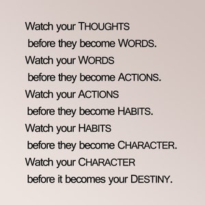 Watch Your Thoughts Before They Become Words, Actions, Habits, Character Before It Becomes Your Destiny Wall Decal Sticker