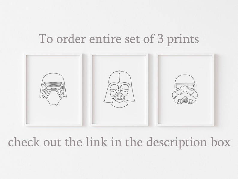 May include: Three black and white line art prints of Star Wars characters: Darth Vader, Kylo Ren, and a Stormtrooper. The prints are framed in white frames and are hanging on a white wall. The text "To order entire set of 3 prints check out the link in the description box" is below the prints.