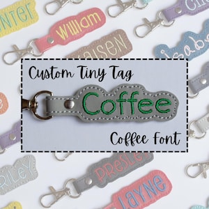 Custom Tiny Tag Name Keychain Coffee Font | Zipper Backpack Tag | Name Tag | Key Tag | Personalized Gift | Stocking Stuffer | Purse Charm