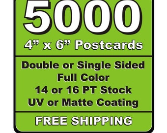 5000 Single or Double Sided Custom Printed 4 x 6 Post Cards 14pt or 16pt Matt or UV (Glossy) Coated