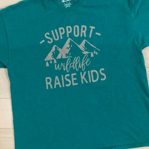 Support Wildlife Raise kids shirt, dad T-shirt, Father's Day T-shirt, dad shirt, raise kids shirt, funny dad shirt, Father's Day shirt
